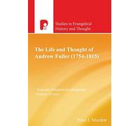 Andrew Fuller (1754-1815) (Studies in Evangelical History & Thought)
