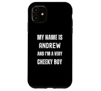 Andrew Funny Joke Very Cheeky Boy For Family or Friends Case for iPhone 11