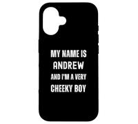 Andrew Funny Joke Very Cheeky Boy For Family or Friends Case for iPhone 16