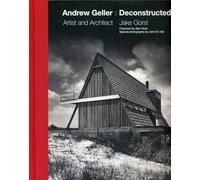 Andrew Geller: Deconstructed: Artist and Architect