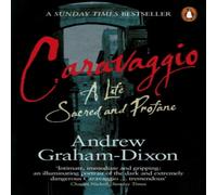 Andrew Graham Dixon Caravaggio : A Life Sacred & Profane Paperback Book Andrew Graham Dixon Multicolor