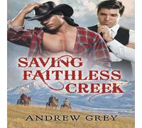 Andrew Grey Saving Faithless Creek Paperback Book Andrew Grey Multicolor