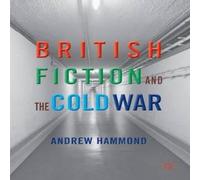 Andrew Hammond British Fiction & the Cold War Hardcover Book Andrew Hammond Multicolor