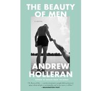 Andrew Holleran The Beauty of Men (Paperback)
