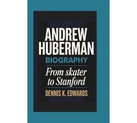 ANDREW HUBERMAN BIOGRAPHY: From Skater to Stanford