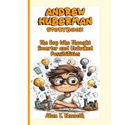 ANDREW HUBERMAN STORYBOOK: The Boy Who Thought Smarter and Unlocked Possibilities