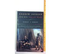Andrew Jackson & His Indian Wars