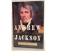 Andrew Jackson: His Life And Times
