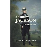 Andrew Jackson, Southerner (Southern Biography Series)