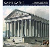 Andrew-John Smith – Saint-Saens: Organ Music, Vol. 2 – La Madeleine, Paris