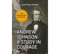 Andrew Johnson: A Study in Courage