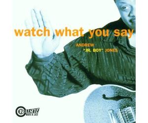 Andrew "Jr. Boy" Jones - Watch What You Say