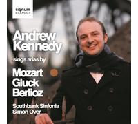 Andrew Kennedy - Sings Arias By Mozart Berlioz & Gluck [New CD]