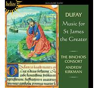 Andrew Kirkman: The Binchois Consort - Dufay: Music for St James the Greater