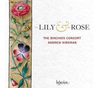 Andrew Kirkman: The Binchois Consort - The Lily & the Rose - Adoration of the Virgin in sound and stone