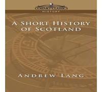 Andrew Lang A Short History of Scotland Paperback Book Andrew Lang Multicolor