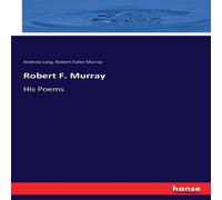 Andrew Lang Robert F. Murray :His Poems Paperback Book Andrew Lang Multicolor