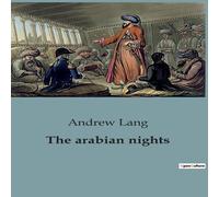 Andrew Lang The arabian nights:A Retelling of Classic Tales from the Arabian Andrew Lang Multicolor