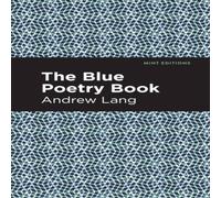 Andrew Lang The Blue Poetry Book Paperback Andrew Lang Multicolor