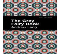 Andrew Lang The Grey Fairy Book Hardcover Andrew Lang Multicolor