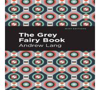 Andrew Lang The Grey Fairy Book Paperback Andrew Lang Multicolor