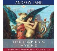 Andrew Lang The Homeric Hymns (Esprios Classics) Paperback Book Andrew Lang Multicolor