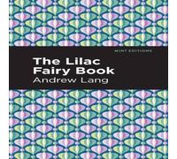 Andrew Lang The Lilac Fairy Book Hardcover Andrew Lang Multicolor