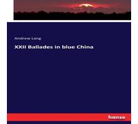 Andrew Lang XXII Ballades in blue China Paperback Book Andrew Lang Multicolor