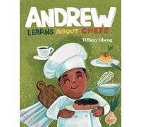 Andrew Learns about Chefs: Career Book for Kids (STEM Children's Book)