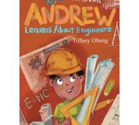 Andrew Learns about Engineers: Career Book for Kids (STEM Children's Books) (Career Books for Kids)