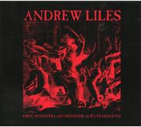 Andrew Liles - First Monster, Last Monster, Always Monster