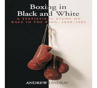 Andrew Lindsay Boxing in Black & White : A Statistical Study of Race in the Andrew Lindsay Multicolor