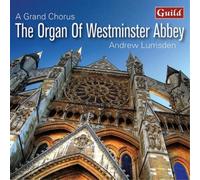 Andrew Lumsden – A Grand Chorus: The Organ of Westminster Abbey