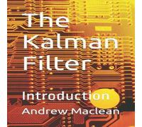 Andrew MacLean The Kalman Filter: Introduction Paperback Book Andrew MacLean Multicolor