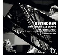 Andrew Manze; Martin Helmchen; Deutsches Symphonie-Orchester Berlin - Beethoven: Piano Concertos 2 & Emperor"