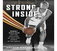 Andrew Maraniss Strong Inside: Perry Wallace & the Collision of Race & Sports Andrew Maraniss Multicolor