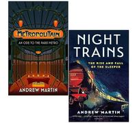 Andrew Martin Collection 2 Books Set (Metropolitain An Ode to the Paris Metro [Hardcover] & Night Trains The Rise and Fall of the Sleeper)