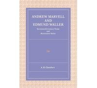 Andrew Marvell and Edmund Waller : Seventeenth-Century Praise and Restoration Satire
