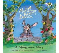 Andrew Matthews Shakespeare Story: A Midsummer Night's Dream Paperback Book Andrew Matthews Multicolor