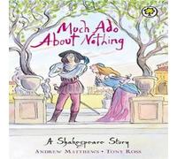 Andrew Matthews Shakespeare Story: Much Ado About Nothing Paperback Book Andrew Matthews Multicolor