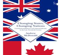 Andrew McDonald Changing States, Changing Nations: Constitutional Reform and Andrew McDonald Multicolor