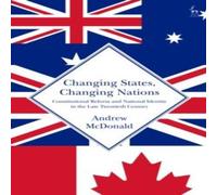 Andrew McDonald Changing States, Changing Nations: Constitutional Reform and in White Andrew McDonald White
