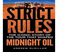 Andrew McMillan Strict Rules: The iconic story of the tour that shaped Midnight Andrew McMillan Multicolor