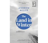 Andrew Miller - Land in Winter Winner of the Walter Scott Prize for - Z245z