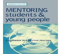 Andrew Miller Mentoring Students & Young People: A Handbook of Effective Andrew Miller Multicolor