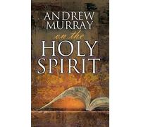 Andrew Murray on the Holy Spirit