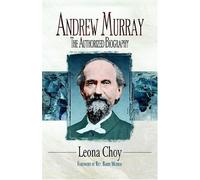 Andrew Murray: The Authorized Biography