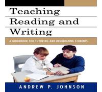 Andrew P. Johnson Teaching Reading & Writing : A Guidebook for Tutoring and Andrew P. Johnson Multicolor