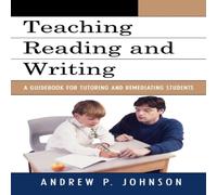 Andrew P. Johnson Teaching Reading & Writing : A Guidebook for Tutoring and in White Andrew P. Johnson White