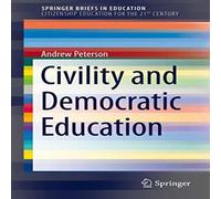Andrew Peterson Civility & Democratic Education Paperback Book Andrew Peterson Multicolor